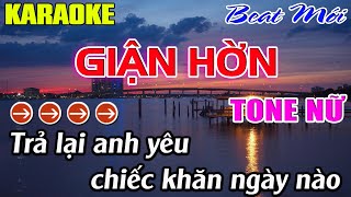 Giận Hờn Karaoke Tone Nữ Karaoke Mê Nhạc Sống  Beat Mới [upl. by Normy]