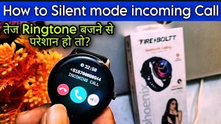 How to silent incoming call ringtone in fire boltt smart watch  how to vibrate ringtone fire boltt [upl. by Aihtennek149]