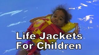 LIFE JACKETS FOR CHILDREN [upl. by Iviv647]