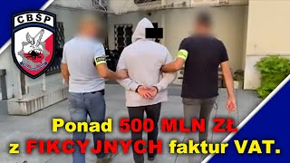 Ponad 500 mln PLN z fikcyjnych faktur VAT CBŚP i KAS zatrzymują kolejnych członków grupy [upl. by Ginzburg]