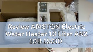 Review ARISTON Electric Water Heater 10 Liter AN2 10B 150ID  Pemanas Air Listrik Andris2 10B 150 W [upl. by Gellman942]