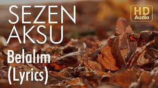 Sezen Aksu  Belalım Lyrics I Şarkı Sözleri [upl. by Giacomo]