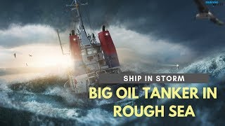 Ship In Storm Incredible Video  Big Oil Tanker in Rough Sea roughseas [upl. by Comptom953]