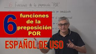 6 funciones de la preposición POR  Clases de español lengua extranjera EspañolELE  A1A2 [upl. by Hobard]