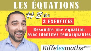 Résoudre des équations avec des identités remarquables 3 exercices [upl. by Carmine]