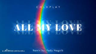 Coldplay  All My Love Remix [upl. by Corine]