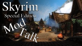 Skyrim Special Edition Mod Talk [upl. by Morell]