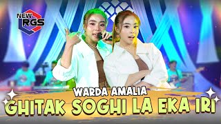 Warda Amalia  Ghitak Soghi La Eka Iri  New RGS [upl. by Lacym220]