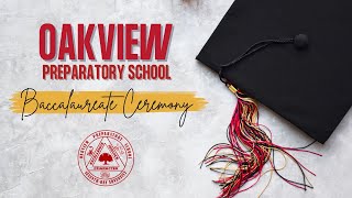 Oakview Preparatory School Baccalaureate Ceremony  June 8 2024 [upl. by Dnumsed]