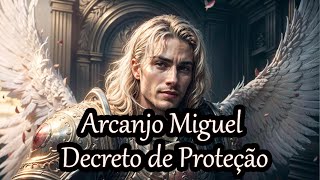 Arcanjo Miguel  Decreto de Proteção [upl. by Nnaeiluj551]