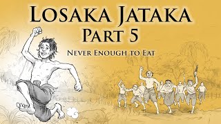 Never Enough to Eat  Losaka Jataka Part 5  Animated Buddhist Stories [upl. by Agbogla]