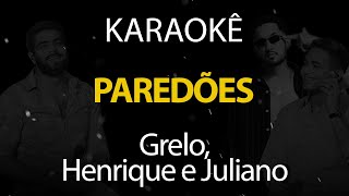 Paredões  Grelo Henrique e Juliano Karaokê Version [upl. by Leverett273]