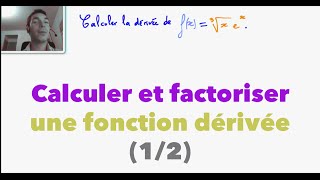 Terminale S Calculer et factoriser une fonction dérivée 12 [upl. by Germano]