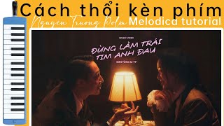 Cách thổi kèn phím  ĐỪNG LÀM TRÁI TIM ANH ĐAU SƠN TÙNG MTP  Hướng dẫn bởi Nguyen Truong Polm [upl. by Colet21]