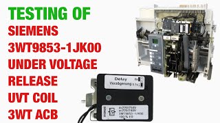 Testing of Siemens 3WT98531JK00 Under Voltage Release quotrquot UVT Coil of Siemens Sentron 3WT ACB [upl. by Wallford]