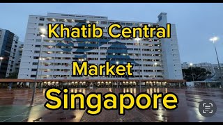 Khatib Central Neighbourhood Market Singapore 🇸🇬 [upl. by Noied935]