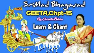 SriMad Bhagavad GEETA Chpt 15Learn ampChant by Sarmila Behera ଶ୍ରୀମଦ୍ ଭଗଵତ୍ ଗୀତା ଅଧ୍ୟାୟ15 [upl. by Ttenna]