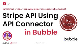 Integrating Stripe API Using API Connector in Bubbleio No Plugins [upl. by Dibrin]