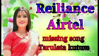 Reiliance Airtelmissing songTarulata kutum [upl. by Farlay724]