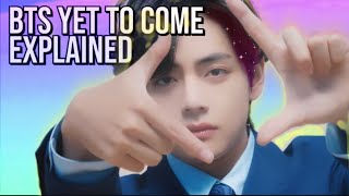 BTS Yet To Come EXPLAINED  BREAKDOWN  PROOF 방탄소년단 2022 [upl. by Novert472]