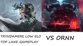 TRYNDAMERE LOW ELO TOP LANE GAMEPLAYvs OrnnTough laning phase to a little toxicity to missing ults [upl. by Wakefield]