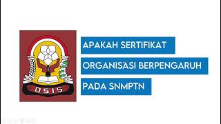 Sertifikat OSIS Organisasi Sekolah Berpengaruh pada SNMPTN 2021 [upl. by Analli269]