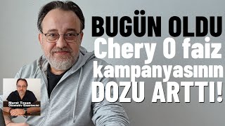 Bugün oldu Chery 0 Faiz kampanyasının dozunu artırdı fiyatları ellemedi Chery indirim kampanya [upl. by Olimreh]