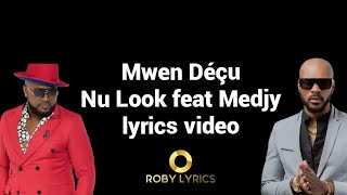 Mwen Déçu Nu Look feat Medjy lyrics video [upl. by Aleina]