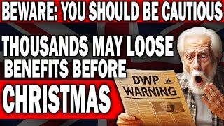 DWP WARNING THOUSANDS MAY LOSE BENEFITS BEFORE CHRISTMAS 2024 [upl. by Allimak579]