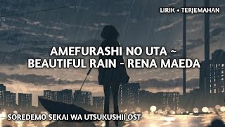 BEAUTIFUL RAIN  RENA MAEDA  SOREDEMO SEKAI WA UTSUKUSHII OST  LIRIK  TERJEMAHAN [upl. by Erodisi]