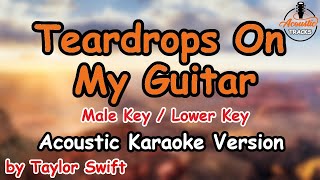 Teardrops On My Guitar  Taylor Swift MALE KEY  Lower KEY Acoustic Karaoke Version [upl. by Nich]