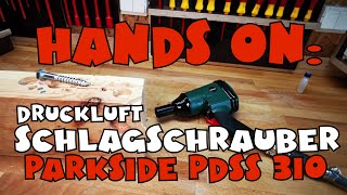 Ausprobiert Lidl  PARKSIDE® Druckluft Schlagschrauber PDSS 310 [upl. by Ahsyek]