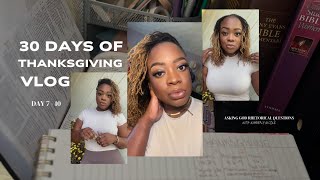 VLOG HEARING FROM GOD GONE WRONG  DAY 7  10 of 30 DAYS OF THANKSGIVING [upl. by Catarina]