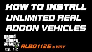 HOW TO INSTALL REAL ADDON VEHICLES  Unlimited Custom Vehicles Tutorial  GTA5 Modding Albos Way 12 [upl. by Ramahs]