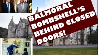 BALMORAL BOMBSHELLS BEHIND CLOSED DOORS royal scotland balmoral [upl. by Aicrop915]