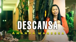 AMANDA WANESSA  Descansa  Clipe Oficial [upl. by Burford]