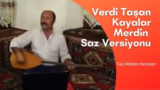 Verdi Taşan Kayalar Merdin 2 Saz Versiyon [upl. by Koffman]