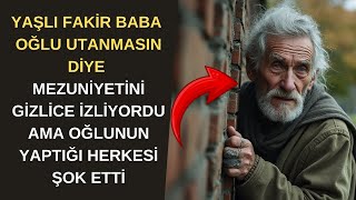 Yaşlı FAKİR BABA Mezuniyetinde Oğlunu Utandırmamak İçin Saklanıyordu Ama Oğlu Herkesi Şaşırttı [upl. by Iba]