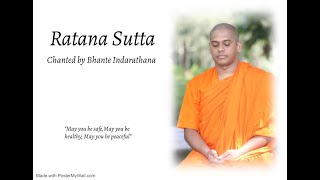 Ratana Sutta  Chanted by Bhante Indarathanaමහානුභාව සම්පන්න රතන සූත‍්‍රය [upl. by Adolphe392]