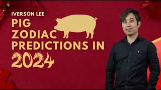 2024 Zodiac Signs Predictions Pig Iverson Lee [upl. by Gnanmas]