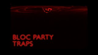 Bloc Party  Traps Official Audio [upl. by Vinia]