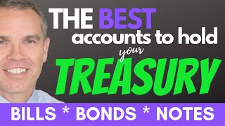 What Is The Best Account For Your Treasury Bills Notes and Bonds [upl. by Harelda]