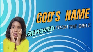 Why was Gods name removed from the bible [upl. by Bierman]