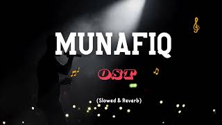 Munafiq  Slowed amp Reverb  OST  MHS [upl. by Akienaj]