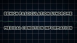 Benign fasciculation syndrome Medical Condition [upl. by Hawk]