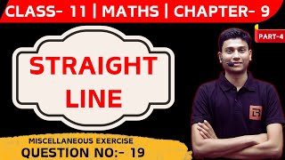 STRAIGHT LINE  CLASS 11 CHAPTER 9  MISC EXERCISE  QUESTION NO 19  MATHS  NCERT  CBSE  PART4 [upl. by Joselow]