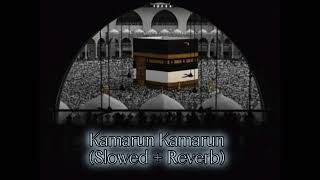 Kamarun KamarunSlowed  Reverb [upl. by Rimisac]