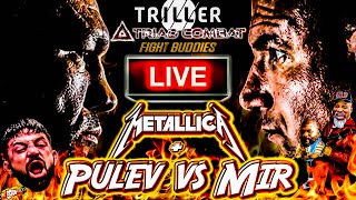 ğŸ”´Triller TRIAD COMBAT KUBRAT PULEV vs FRANK MIR FREE FIGHT REACTION  METALLICA LIVE REACTION [upl. by Naquin]