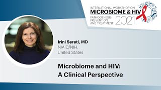 Microbiome and HIV  A Clinical Perspective  Irini Sereti MD [upl. by Stephannie]