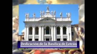 Dedicación de la Basílica Constantiniana quotDel Salvadorquot y quotDe San Juan de Letránquot 09 Noviembre [upl. by Melisse]